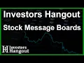 Stock Message Boards - Investors Hangout