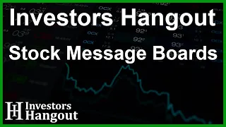 Stock Message Boards - Investors Hangout