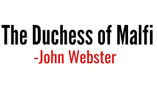 the duchess of malfi play by john webster in hindi summary explanation and full analysis