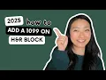 How To Add a 1099 on H R Block in 2025 for 2024