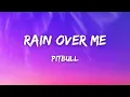 Download Lagu Rain Over Me (Lyrics) - Pitbull