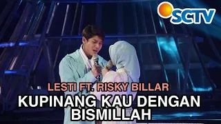 Download Lesti Kejora Ft. Risky Billar - Kupinang Kau Dengan Bismillah | Malam Puncak HUT SCTV 30 MP3