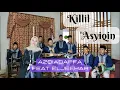 Download Lagu KILLIL 'ASYIQIN - AZQIADAFFA feat EL JEEHAR || cover