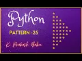 PYTHON PATTERN PROGRAM 25