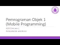 Pemrograman Objek 1 Mobile Programming - Pertemuan 1