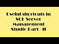 Useful shortcuts in SQL Server Management Studio Part - II