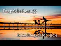 Download Lagu Deep Selections 033 - Below Bangkok b2b Jerdie - Energetic \u0026 Uplifting Deep House