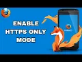 How To Enable Https Only Mode On Firefox App Step By Step