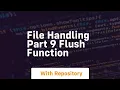 File handling part 9 flush function
