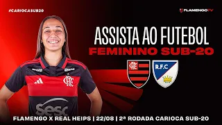 🔴 AO VIVO: FLAMENGO x HEIPS | CAMPEONATO CARIOCA FEMININO SUB-20 (22/08/26)