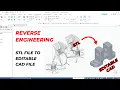 Reverse Engineering Exercise - STL to Editable CAD File Solid Edge