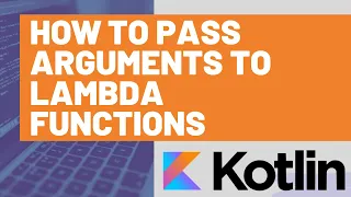 How to Pass Arguments to a Kotlin Lambda Function