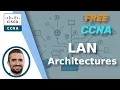 Free CCNA LAN Architectures Day 52 CCNA 200-301 Complete Course