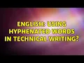 English Using hyphenated words in technical writing 3 Solutions