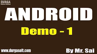 ANDROID tutorials Demo - 1 by Mr Sai On 17-09-2020 6PM