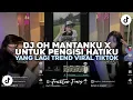 Download Lagu DJ OH MANTANKU X UNTUK PENGISI HATIKU  SOUND YANG LAGI VIRAL TIKTOK DJ TERBARU 2025