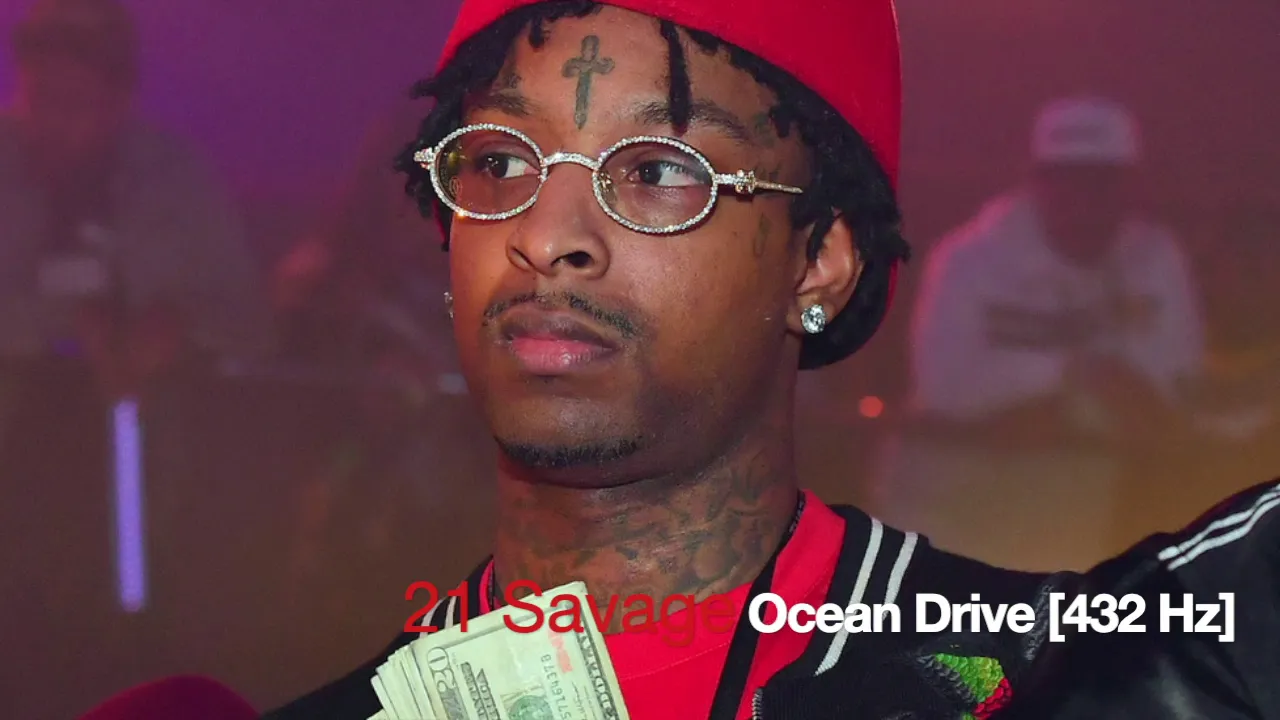 21 Savage - Ocean Drive [432 Hz]
