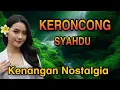 Download Lagu KERONCONG SYAHDU PALING MERDU - ALBUM PALING ENAK  - LAGU LAWAS NOSTALGIA TERBAIK KENANGAN