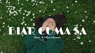 Biar Cuma Sa - Mkartikawati, Near // Lyrics