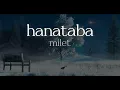 milet『hanataba』【歌詞動画】