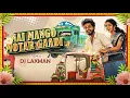 Lagu Nai Mango Motar Gadi || Dj Laxman || Remix || Bass Party |