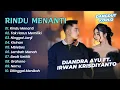 Download Lagu Diandra Ayu Ft Irwan Simpatik - RINDU MENANTI - TAK HARUS MEMILIKI || DANGDUT KOPLO TERBARU 2024