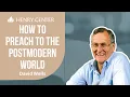 How to Preach to the Postmodern World David Wells
