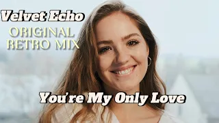 velvet echo youre my only love emotional retro love song 