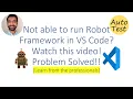 Unable to run Robot Framework from VS Code VS Code Configuration Issue solved