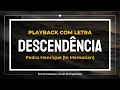 🎙DESCENDENCIA - Pedro Henrique | PLAYBACK COM LETRA ( Tom em [ D ] ) | ericckmessias