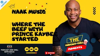 naak musiq where the beef with prince kaybee started