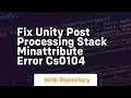 fix unity post processing stack minattribute error cs0104