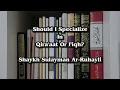Lagu Should I Specialize In Qira'aat Or Fiqh? - Shaykh Sulayman Ar-Ruhayli