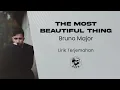 Bruno Major - The Most Beautiful Thing (Lirik Lagu Terjemahan)