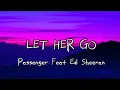 Passenger - Let her go (Feat. Ed Sheeran - Anniversary Edition) [Lyrics]