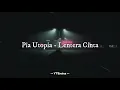 Lagu Pia Utopia - Lentera Cinta (Lirik Lagu)