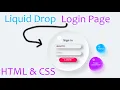 Liquid Drop Login Page using Html CSS