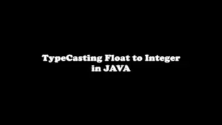 Explain TyeCasting Float to Int in JAVA