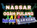 Download Lagu KARAOKE NASAR OGAH PULANG KN7000 (NADA CEWEK) DENI RECORD