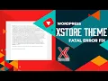 how to fix fatal error uncaught value error of xstore theme in wordpress