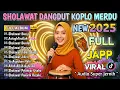 Download Lagu SHOLAWAT DANGDUT KOPLO MERDU FULL ALBUM TERBARU 2025 ( SHOLAWAT JIBRIL )
