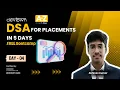 DAY - 4 DSA FOR PLACEMENTS IN 5 DAYS FREE BOOTCAMP