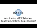 Calling All Systems Accelerating MBSE Adoption Can SysMLv2 Be the Game Changer