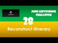 Reconstruct Itinerary Day 28 Heirholzer s Algorithm June LeetCoding Challenge Leetcode