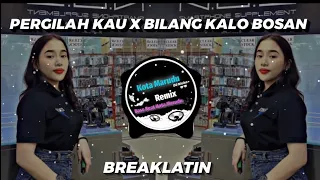 Download KOTA MARUDU REMIX - Pergilah Kau X Bilang Kalo Bosan (Breaklatin) MP3