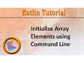 Kotlin Tutorial Initialize Array using Command Line