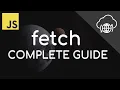 Complete Guide to fetch - with async await
