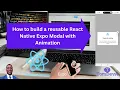 How to create a resuable ReactNative Modal with Animation