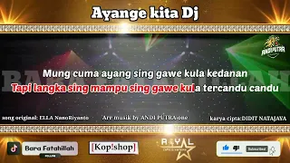 karaoke ayange kita dj karaoke ayangekita ella nanoriyanto musik by andi putra one 