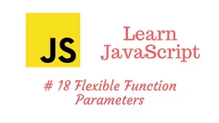 Learn JavaScript Episode Functions - Flexible Parameters